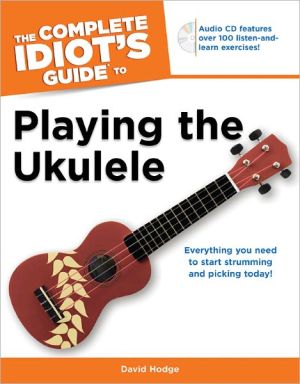 Hodge David 1615641858 The Complete Idiots Guide to Playing the Ukulele